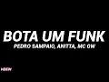 PEDRO SAMPAIO, ANITTA, MC GW - BOTA UM FUNK (Letra)