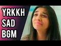 Download Lagu YRKKH Sad BGM | Ep 787 S-67