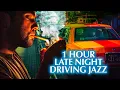 Download Lagu 1 Hour Late Night Driving Jazz, Taxi Jazz, Late Night Mood Jazz