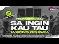 Lagu DJ SA INGIN KAU TAU - SA CEMBURU‼️STYLE TRAP PARTY KARNAVAL VIRAL TIKTOK || YANZ REVOLUTION
