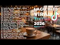 Top Hits Spotify Indonesia 2026 - Sedia Aku Sebelum Hujan - Alamak - Lagu Viral Tiktok 2026