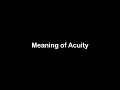 What is the Meaning of Acuity Acuity Meaning with Example