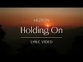 Lagu HEZRON | Holding On [Official Lyric Video]