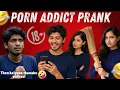 Porn Addiction Prank ah vuh thalaivarey