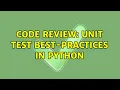 Code Review Unit test best-practices in Python