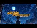 Download Lagu GUS DUR - PENDEKAR RAKYAT - SHINTA ARSINTA || SAGITA ASOLOLEY || (SLOWED+REVEB) VERSION 🎶