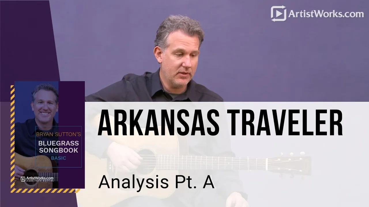 πΈ Bryan Sutton Guitar Lesson - Arkansas Traveler - Analysis Pt. A - TrueFire πΈ Bryan Sutton Guitar Lesson - Arkansas Traveler - Analysis Pt. A - TrueFire