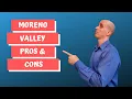 Moving to Moreno Valley California Pros and Cons