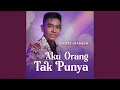 Lagu Aku Orang Tak Punya