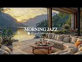 Warm Morning Jazz In Tranquil Cabin Ambience Smooth Instrumental Jazz In Cafe For Stress Relief