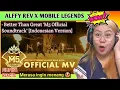 Download Lagu ALFFY REV X MOBILE LEGENDS - Better Than Great 'M5 Official Soundtrack' (Indonesian Version)| REACTS