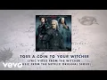 Download Lagu Toss A Coin To Your Witcher (Lyric Video from The Witcher (Music from the Netflix Original Series))