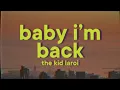 Lagu The Kid LAROI - BABY I'M BACK [Lyrics]