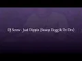 DJ Screw - Just Dippin (Snoop Dogg & Dr. Dre)
