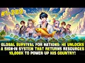 Global Survival I Gained the Power of Ten Thousandfold Returns and Easily Support a Whole Nation
