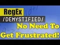 No need to get Frustrated REGEX DEMYSTIFIED