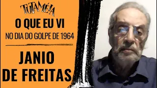 Com o golpe, encabecei a lista de jornalistas impedidos de trabalhar, conta Janio de Freitas