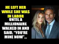 Download Lagu He Left Her While She Was in Labor - Until a MILLIONAIRE Walked In and Said, “You’re Mine Now”...