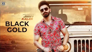 Black Gold : Jimmy Kaler (Official Audio) Latest Punjabi Songs 2019