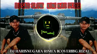Download [DJ SAD SLOW] KINI KAU PERGI MENINGGALKAN KU [HarrisNugraha Remix] MP3