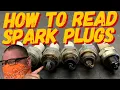 SPARK PLUGS DONT LIE HOW TO READ SPARK PLUGS
