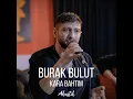 Kara Bahtım (Akustik) - Burak Bulut