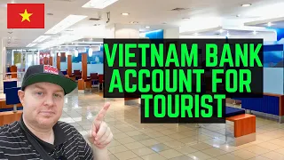 opening a bank account in vietnam 90 day tourist guide