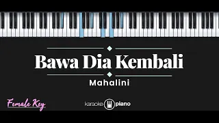 Download Bawa Dia Kembali - Mahalini (KARAOKE PIANO - FEMALE KEY) MP3