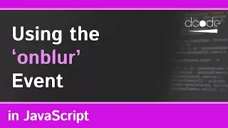 Using the onblur event in JavaScript Event Listeners Explained