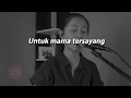 CINTA UNTUK MAMA - KENNY | MICHELA THEA COVER LIRIK