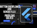 RenderFlex problem solved in flutter Bottom overflowed by pixels solved in futter