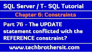The UPDATE statement conflicted with the REFERENCE constraint - SQL Server TSQL Tutorial Part 76