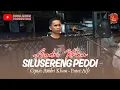 Lagu Andri Khan || SILUSERENG PEDDI cipta: Andri Khan \u0026 Putri Alfi || Official Live Cover
