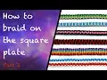 How to make a flat braid on the square kumihimo plate