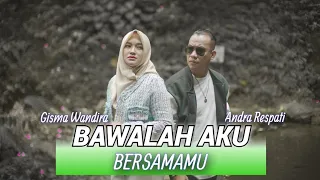 bawalah aku bersamamu andra respati ft gisma wandira official music video 