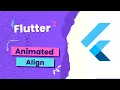 Flutter Animated - Animated Align