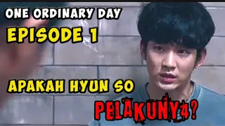 one ordinary day episode 1 riview sub indo apakah hyun soo lupa kalau dia sebenarnya pel4kunya 