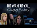 The Wake Up Call Changing The Story