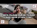 Download Lagu DJ BETA PILIHAN BUKAN TUJUAN JEDAG JEDUG FULL BASS BY RIFA FVNKY TERBARU 2025 VIRAL TIKTOK