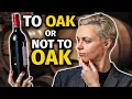 The OAK Factor All You Need To Know About WINE OAK