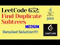 LeetCode 652 Find Duplicate Subtrees MEDIUM JAVA Detailed Solution