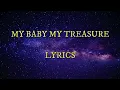 Download Lagu My Baby My Treasure (Lyrics)