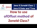 How to use ofOffset method of ZoneId Class Java 8 Date and Time