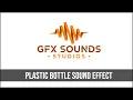 Plastic Bottle Sound Effect