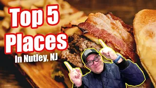 Living in Nutley NJ My Top 5 Places To Eat In Nutley New Jersey