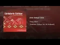 Dere Geliyor Dere - Olcay Köker