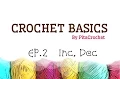 Crochet Basics Ep 2 Increase and Decrease
