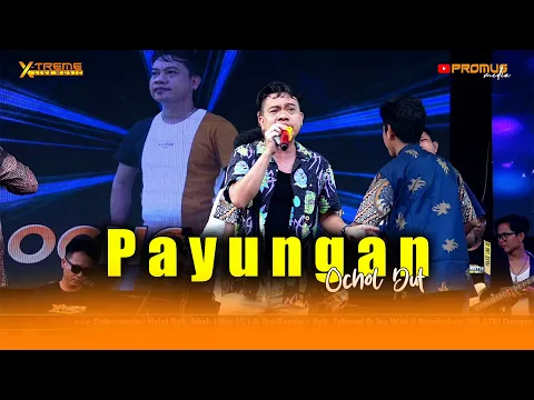 Download MP3 PAYUNGAN - OCHOL DHUTT || X-TREME LIVE MUSIC SHOW DESA KROYA PANGURAGAN CIREBON