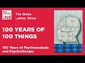 100 Years of 100 Things Psychoanalysis and Psychotherapy The Brian Lehrer Show
