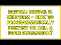 Drupal Drupal 8 Webform - how to programmatically prevent or call a form submission